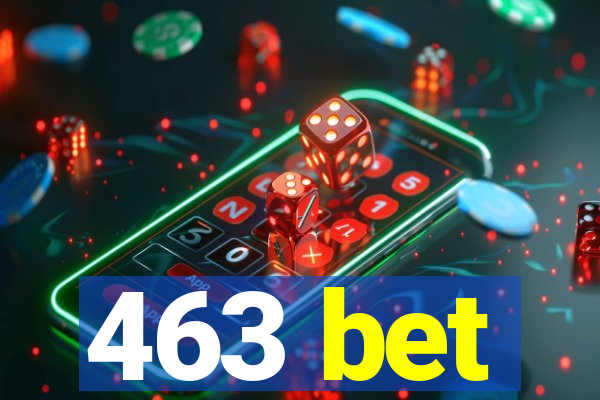 463 bet